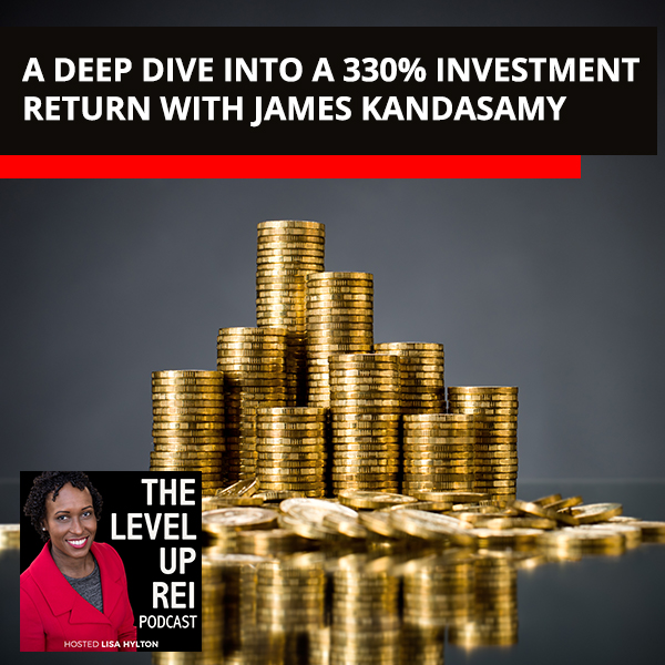 A Deep Dive Into A 330% Investment Return With James Kandasamy