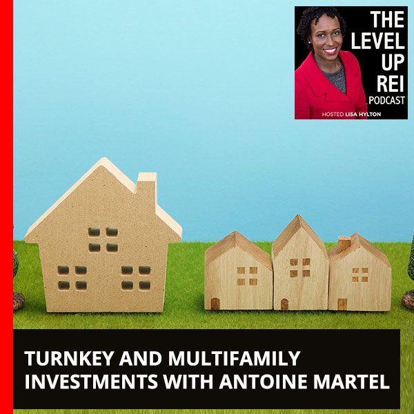 Turnkey And Multifamily Investments With Antoine Martel