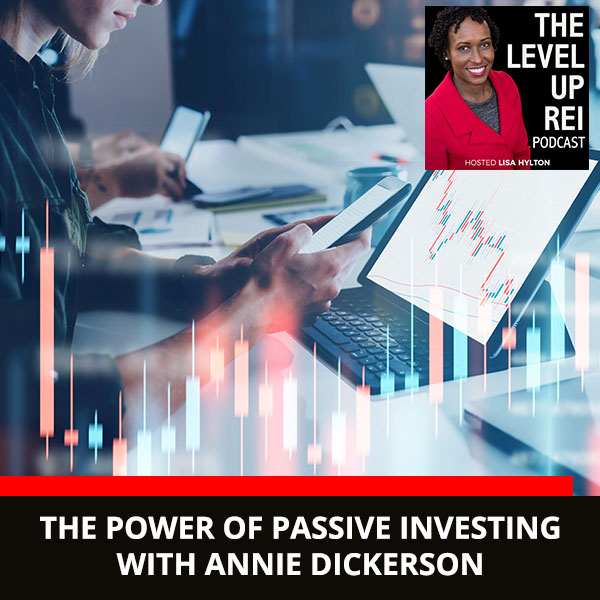 The Power of Passive Investing with Annie Dickerson