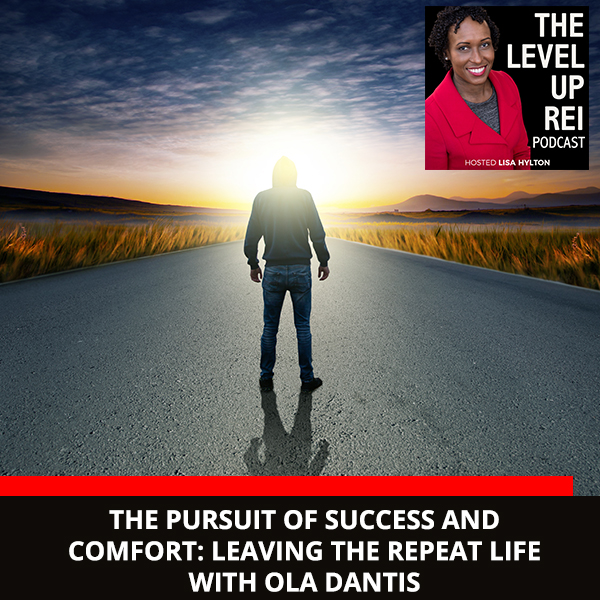 The Pursuit of Success and Comfort: Leaving the Repeat Life with Ola Dantis