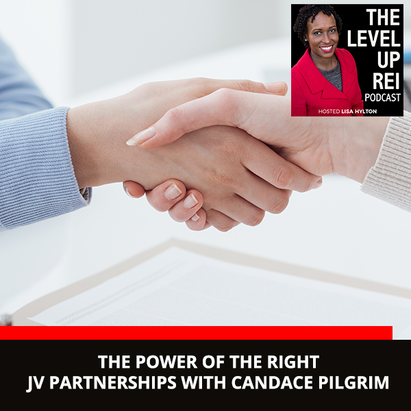 The Power Of The Right JV Partnerships With Candace Pilgrim