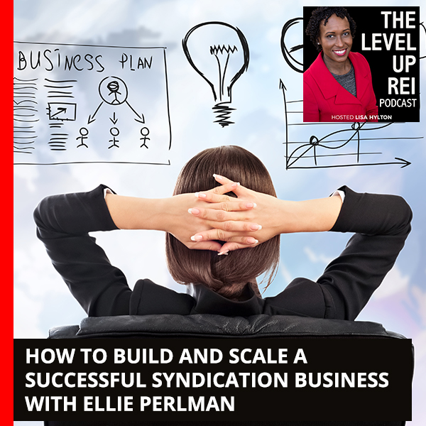 How To Build And Scale A Successful Syndication Business With Ellie Perlman