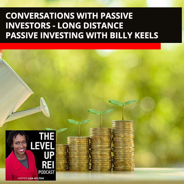 Conversations With Passive Investors – Long Distance Passive Investing With Billy Keels