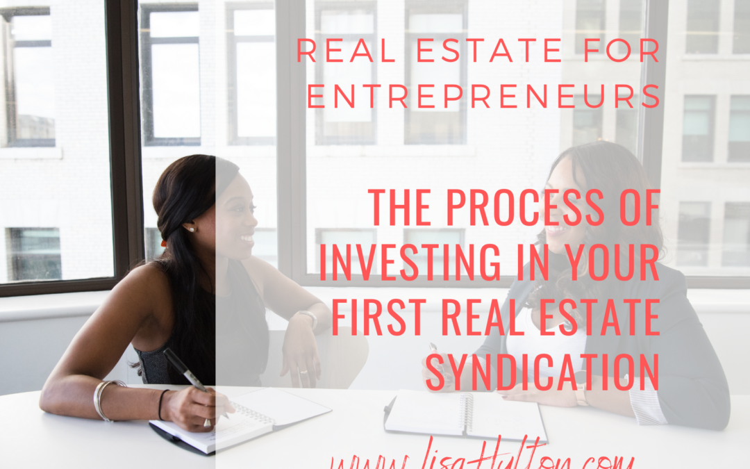 The Process Of Investing In Your First Real Estate Syndication