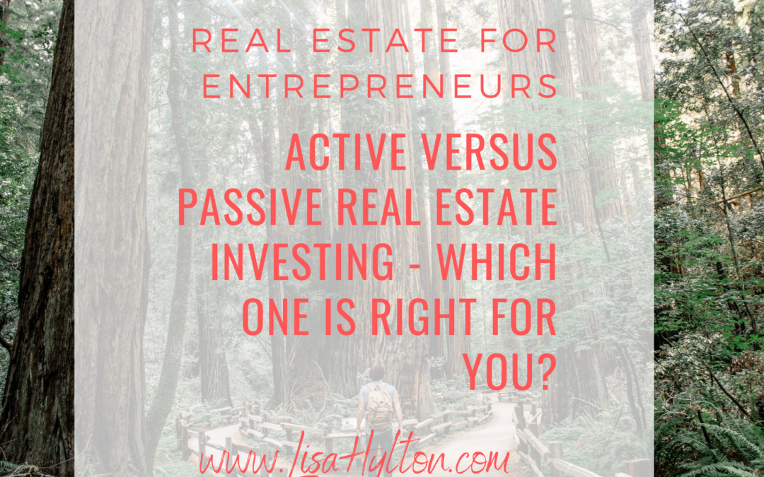 Active Versus Passive Real Estate Investing – Which One Is Right For You?