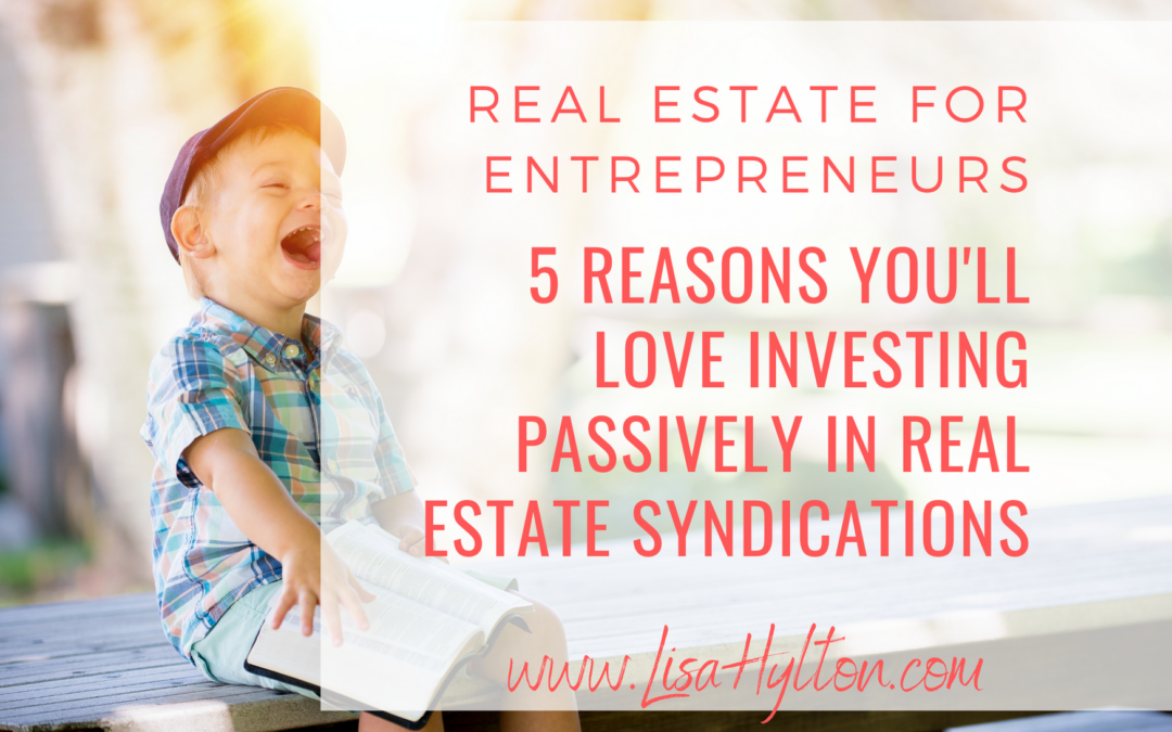 5 Reasons You’ll Love Investing in Real Estate Syndications