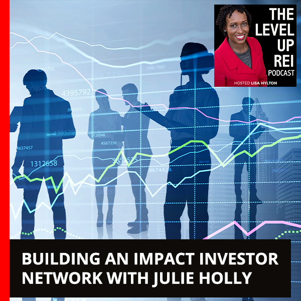 Building An Impact Investor Network With Julie Holly