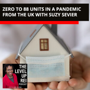 LUR 81 Suzy Sevier | Zero To 88 Units In A Pandemic