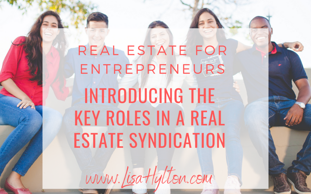 Introducing The Key Roles In A Real Estate Syndication