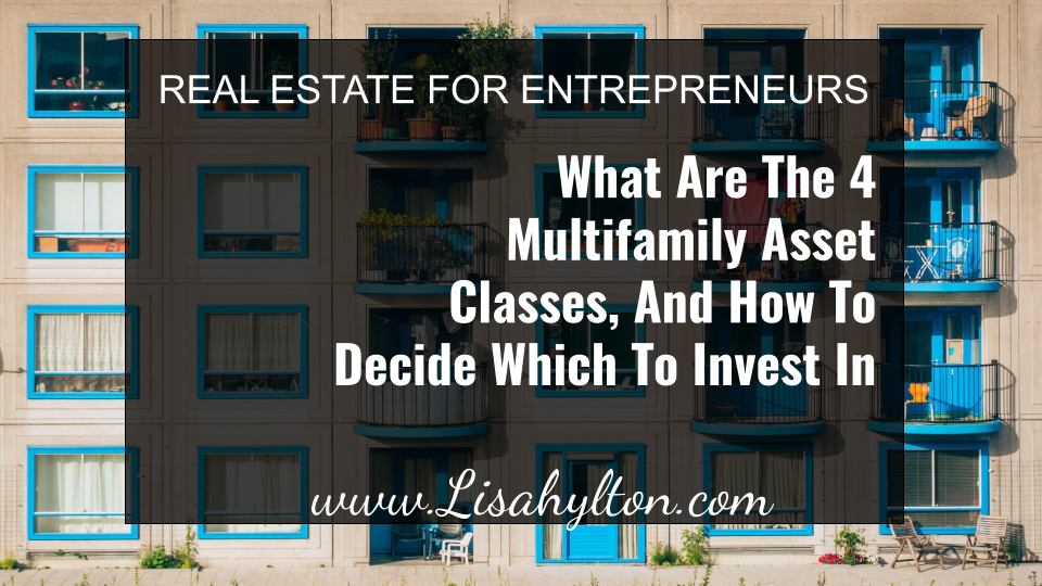 What Are The 4 Multifamily Asset Classes, And How To Decide Which To Invest In