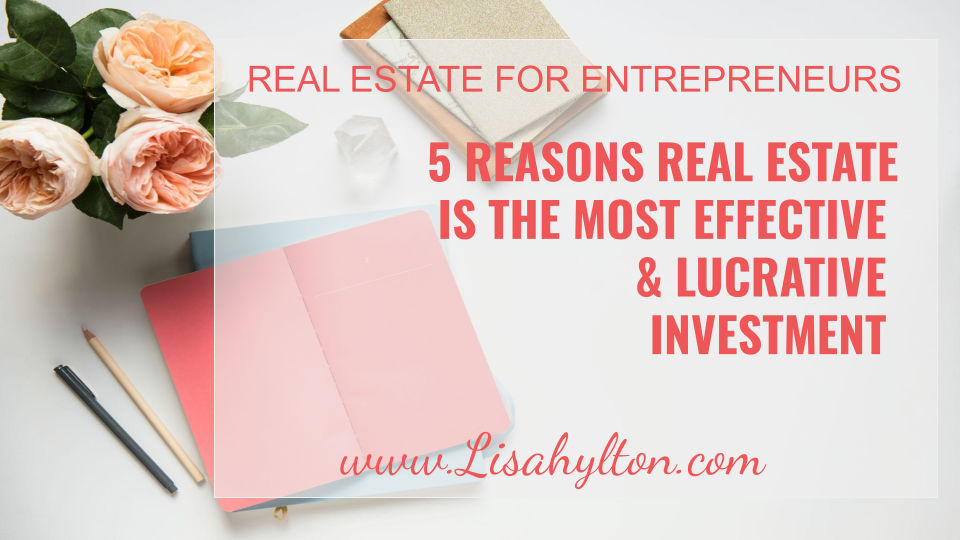 5 Reasons Real Estate Is the Most Effective And Lucrative Investment