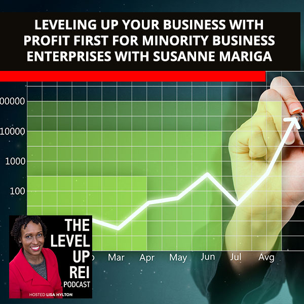 Leveling Up Your Business With Profit First For Minority Business Enterprises With Susanne Mariga