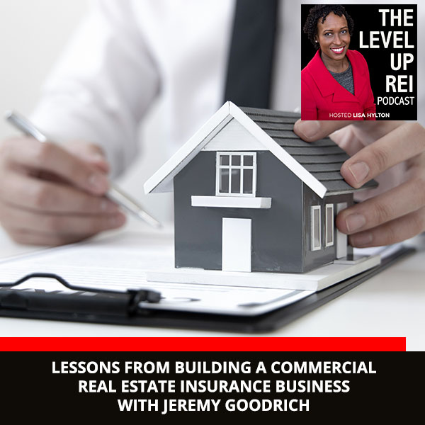 Lessons From Building A Commercial Real Estate Insurance Business With Jeremy Goodrich