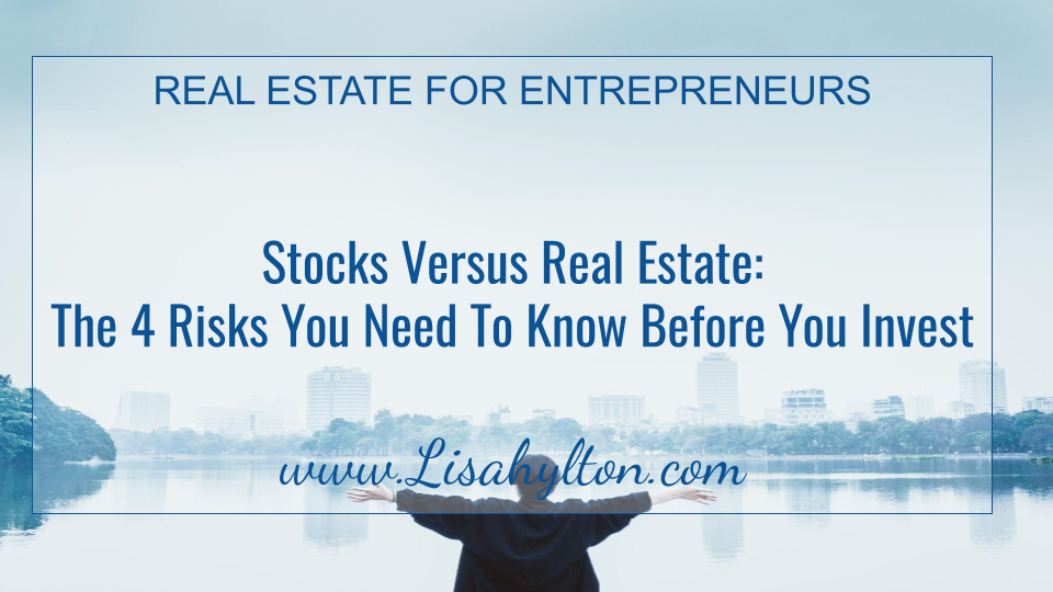 Stocks Versus Real Estate: The 4 Risks You Need To Know Before You Invest