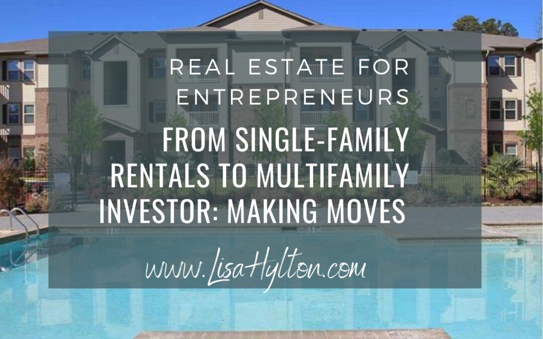 From Single-Family Rentals to Multifamily Investor: Making Moves