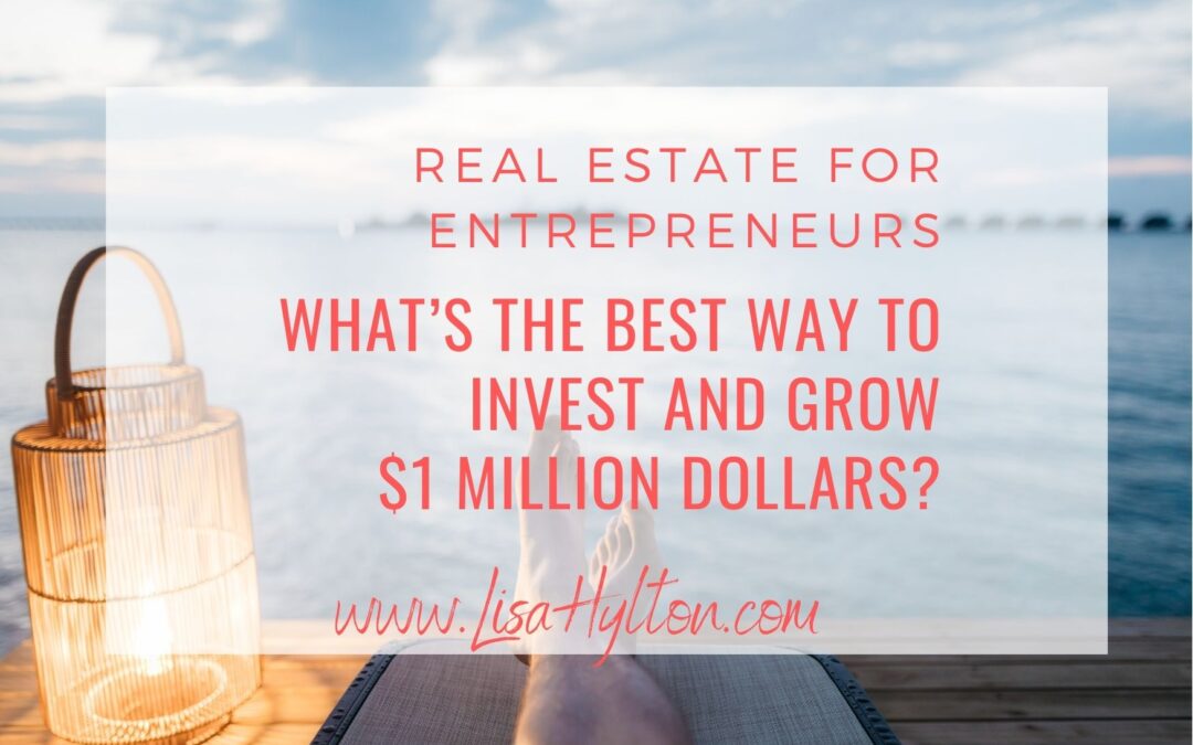 What’s the Best Way To Invest and Grow $1 Million Dollars?