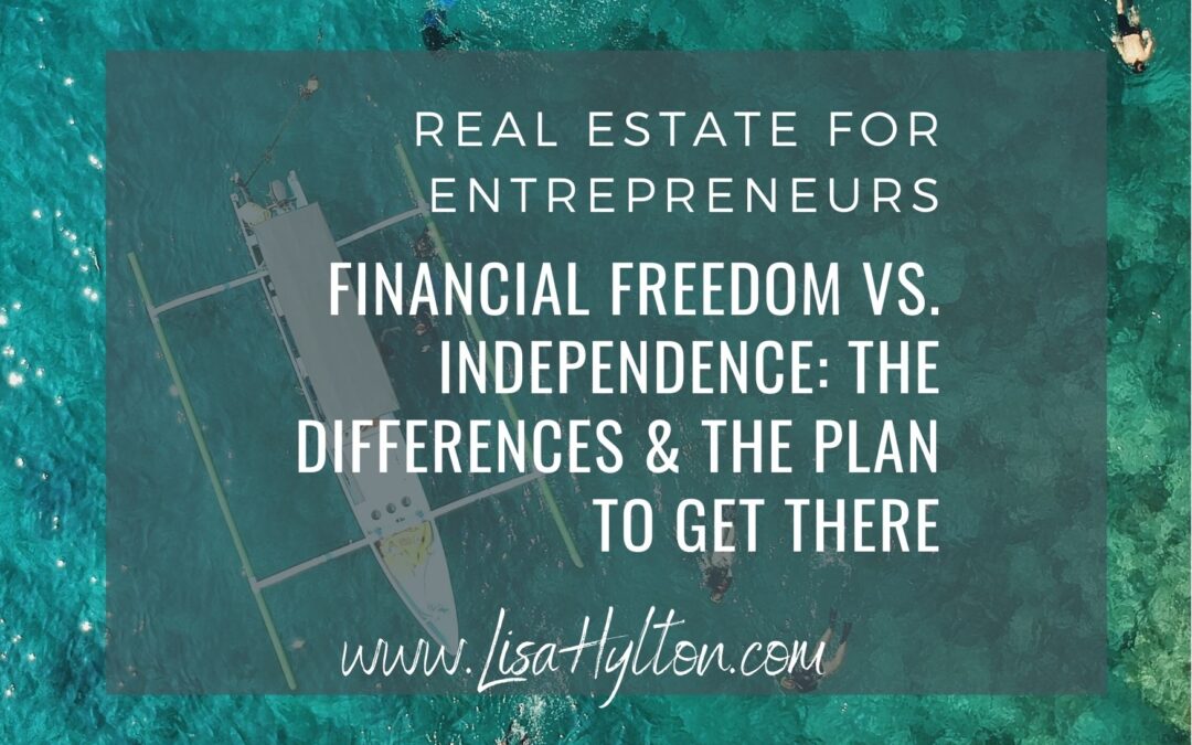 Financial Freedom vs. Independence: The Differences & The Plan To Get There