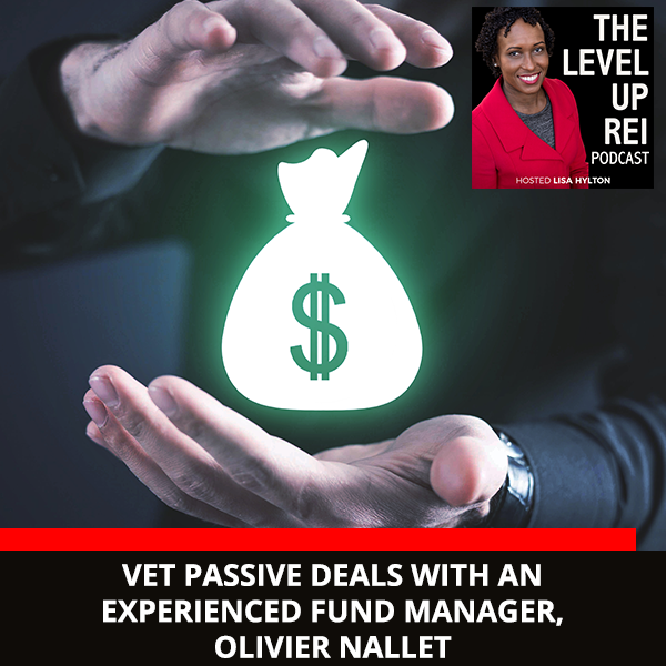 Vet Passive Deals With An Experienced Fund Manager, Olivier Nallet