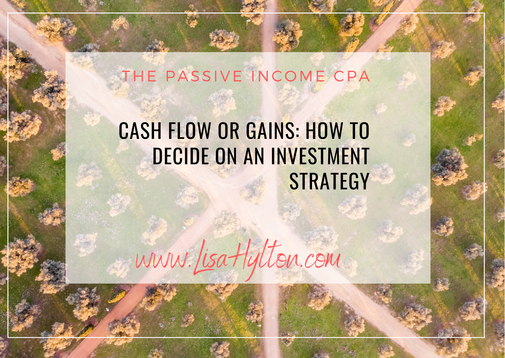 Cash flow or Gains: How To Decide On An Investment Strategy