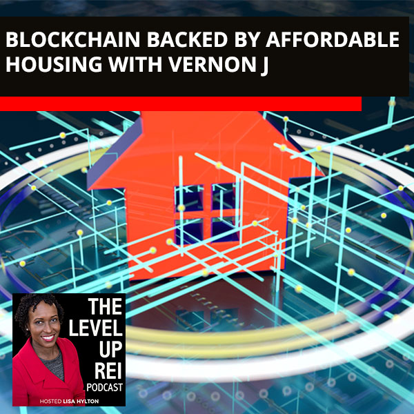 Blockchain Backed By Affordable Housing With Vernon J