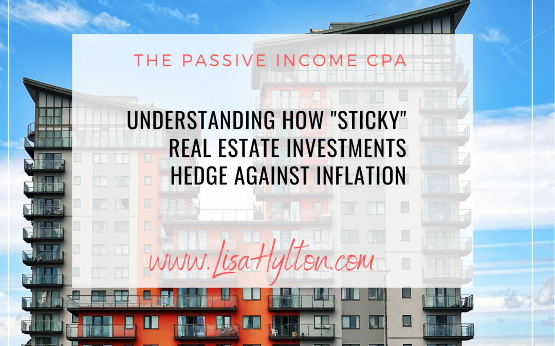 Understanding How “Sticky” Real Estate Investments Hedge Against Inflation